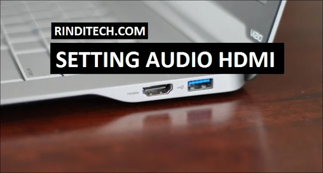 Cara Sederhana Agar Suara Audio ke Port Headset Bukan ke HDMI di Komputer