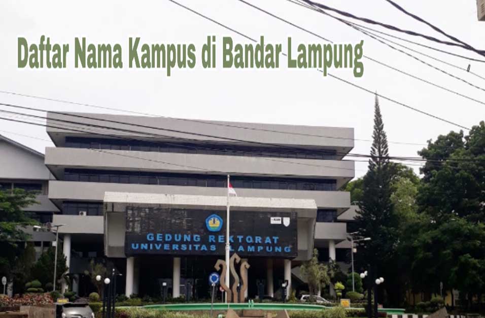 9 Kampus Terbaik Di Kota Bandar Lampung Fakta Kampus