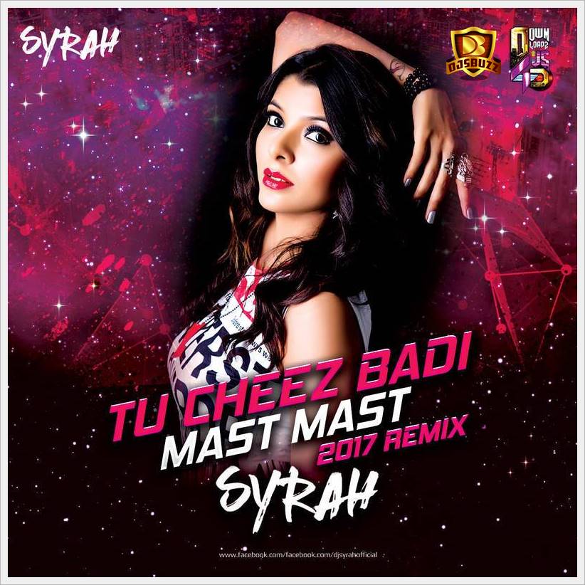 Tu Cheez Badi Hai Mast Mast - DJ Syrah (2017 Remix)