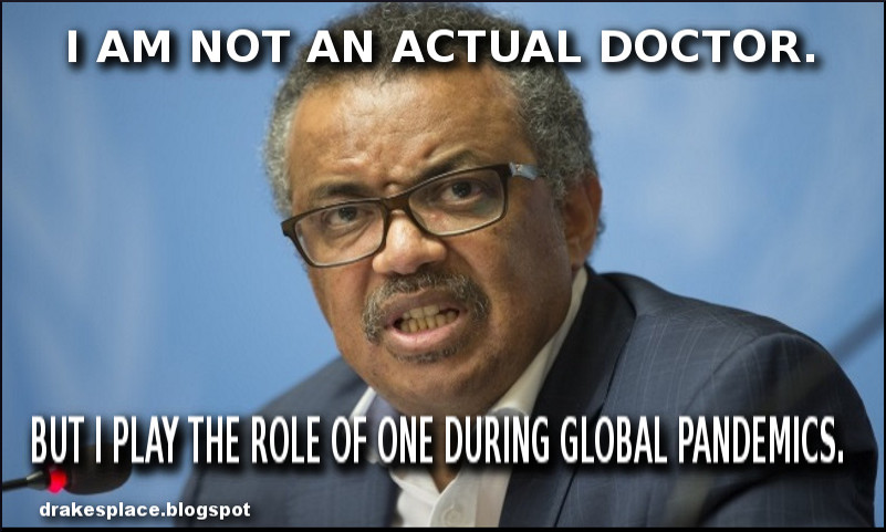 Drake's Place: Tedros Adhanom Ghebreyesus is NOT an actual medical ...