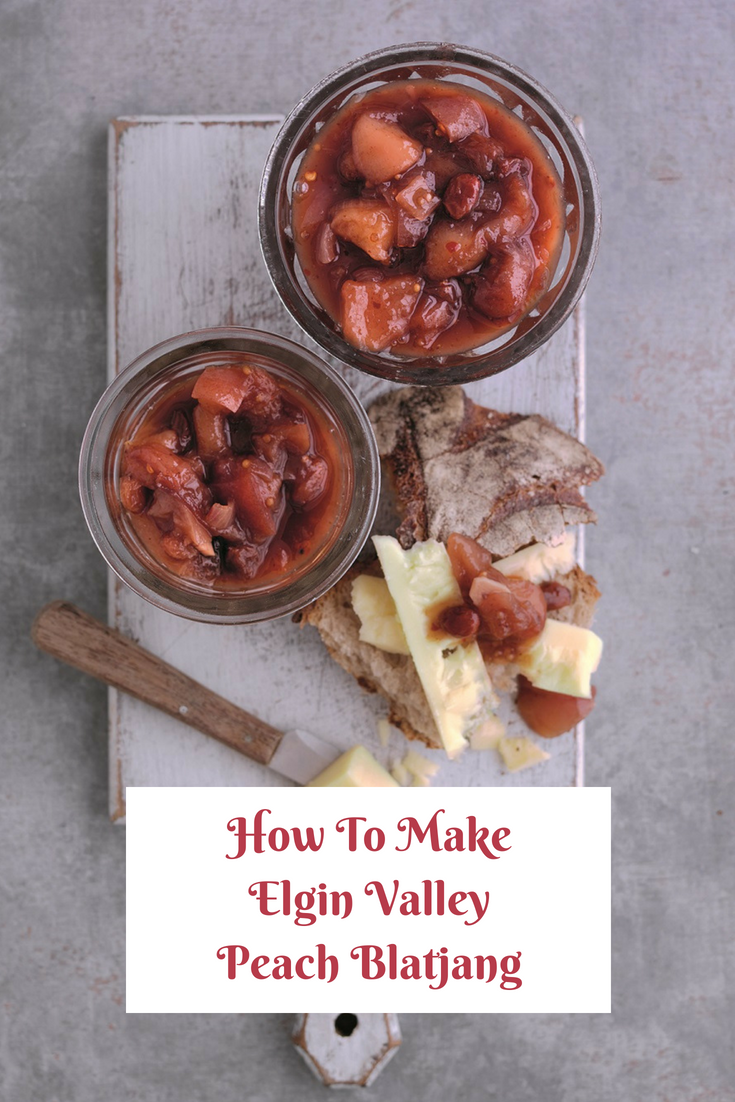 How To Make Elgin Valley Peach Blatjang How To Make Elgin Valley Peach Blatjang