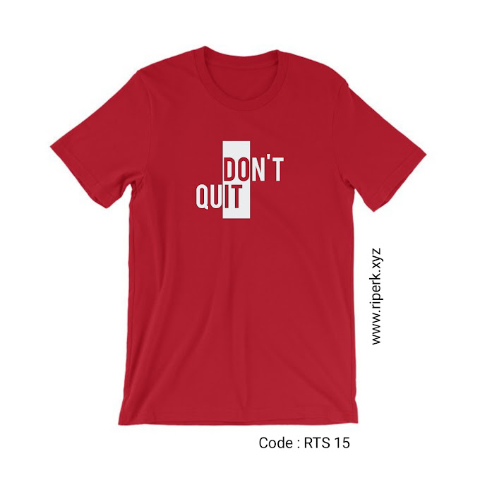 Riperk Don't Quit T-shirt RTS-15