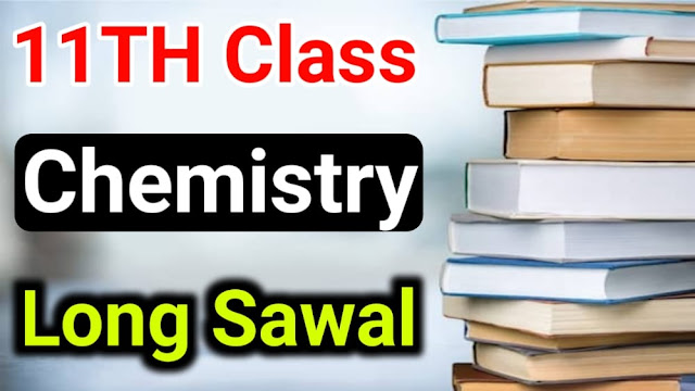 11TH Class Chemistry Important Long Questions