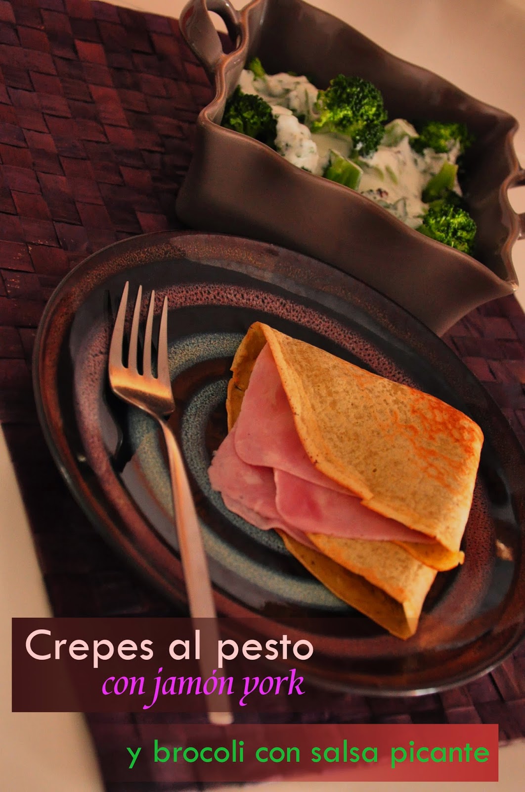 CREPES AL PESTO CON JAMÓN Y BROCOLI CON SALSA PICANTE / CREPES AL PESTO COM FIAMBRE E BRÓCOLOS COM MOLHO PICANTE