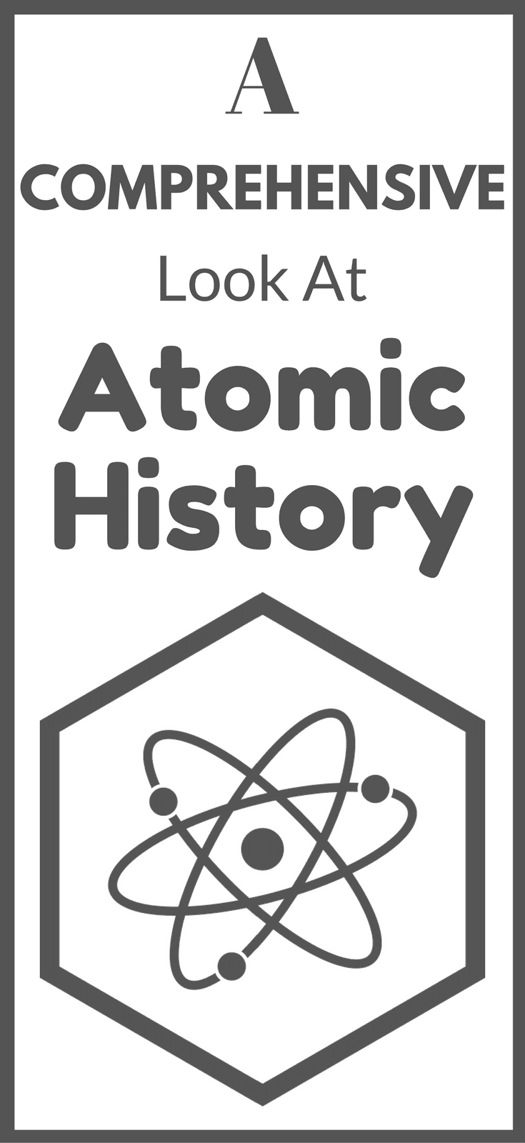 A Comprehensive Look At Atomic History
