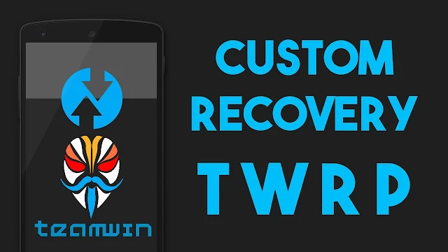 Custom TWRP TeamWin For All Android Latest Update