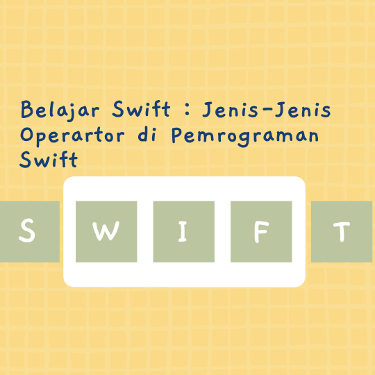 Jenis-Jenis Operartor di Pemrograman Swift