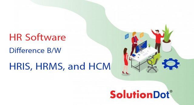 HR Software - Difference B/W HRIS, HRMS, and HCM