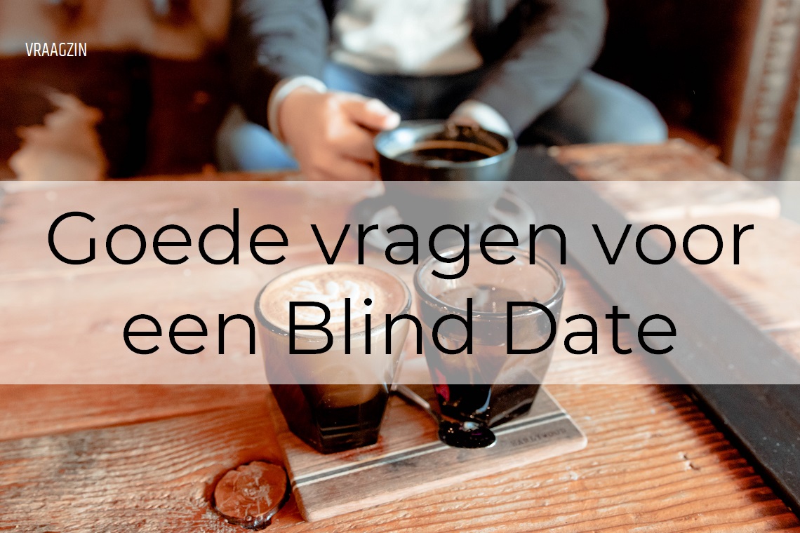 congestie Riskant Kruiden Blind date? De beste en slechtste startvragen uit First Dates.