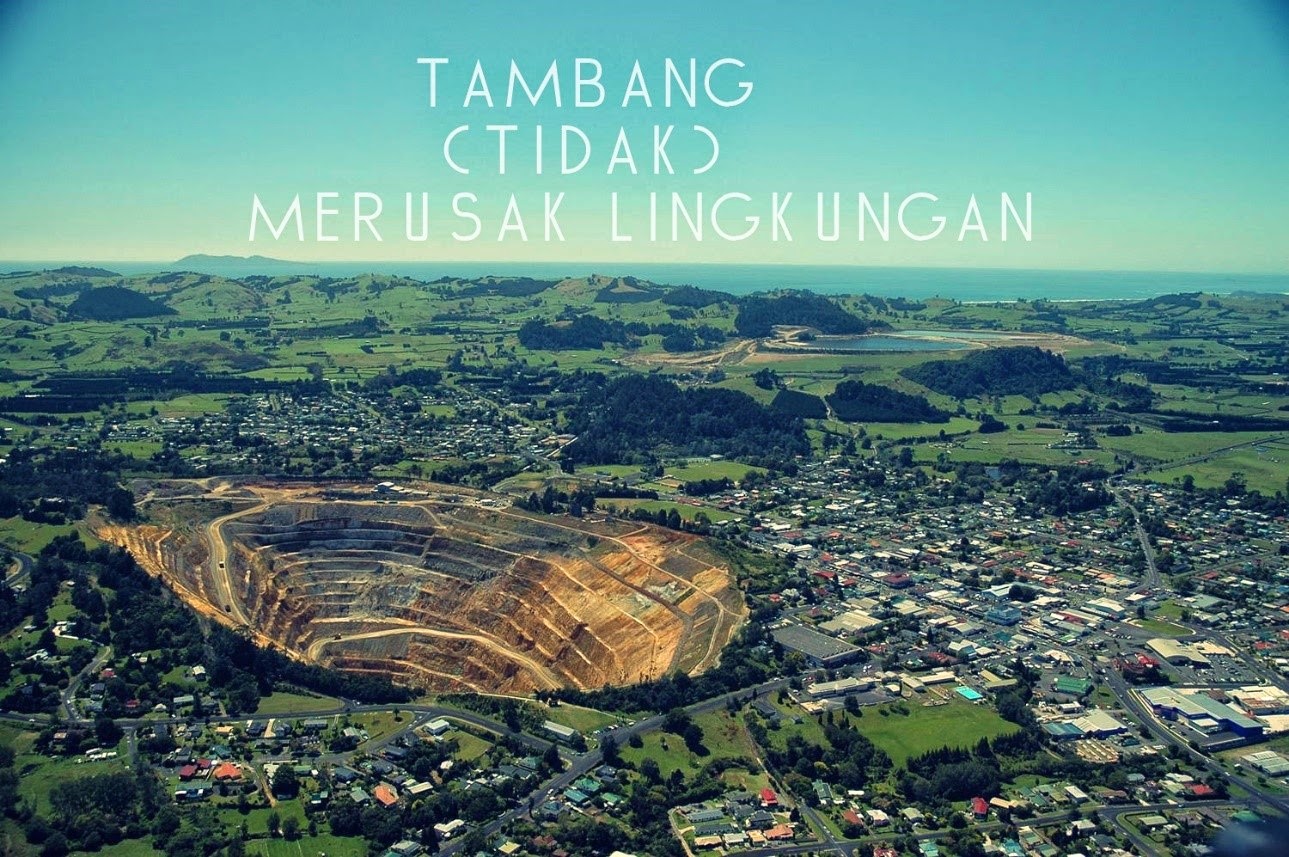 Industri Pertambangan, Haruskah (Masih) Merusak Lingkungan ~ blog nya