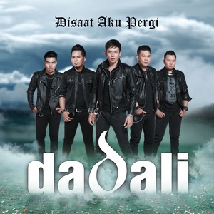 Dadali - Disaat Aku Pergi Dadali - Disaat Aku Pergi