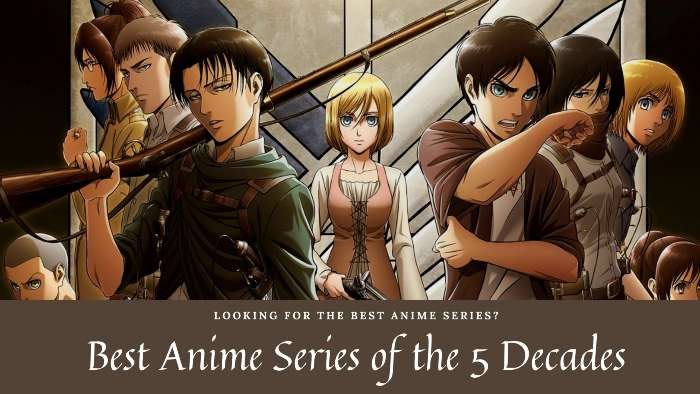 The Best Anime Series of the 5 Decades From 1970 to 2021