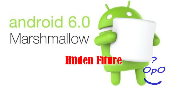 Fitur Tersembunyi pada Android 6 Marshmallow