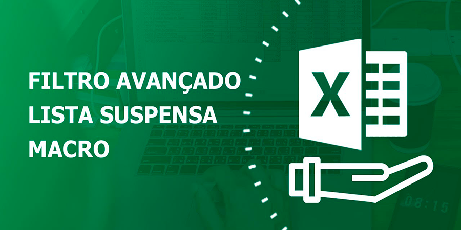 Filtro avançado com lista suspensa e Macro (Automatizando planilha) no Excel Filtro avançado com lista suspensa e Macro (Automatizando planilha) no Excel