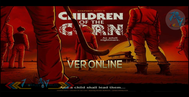 Ver la película Los niños del maíz, the children of the corn (1984) en HD audio latino 1080p online Descargar