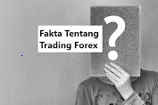 Fakta Tentang Trading Forex Yang Wajib Kalian Tahu