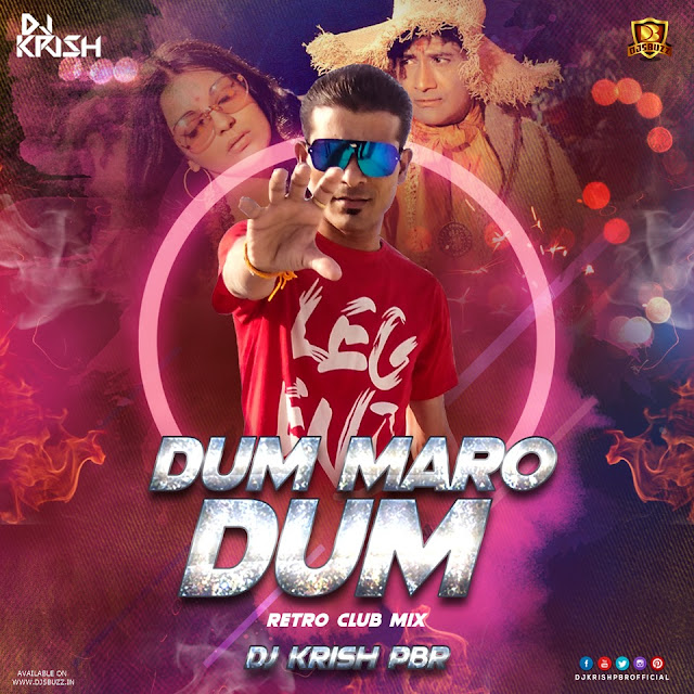 DUM MARO DUM (RETRO CLUB MIX) – DJ KRISH PBR REMIX