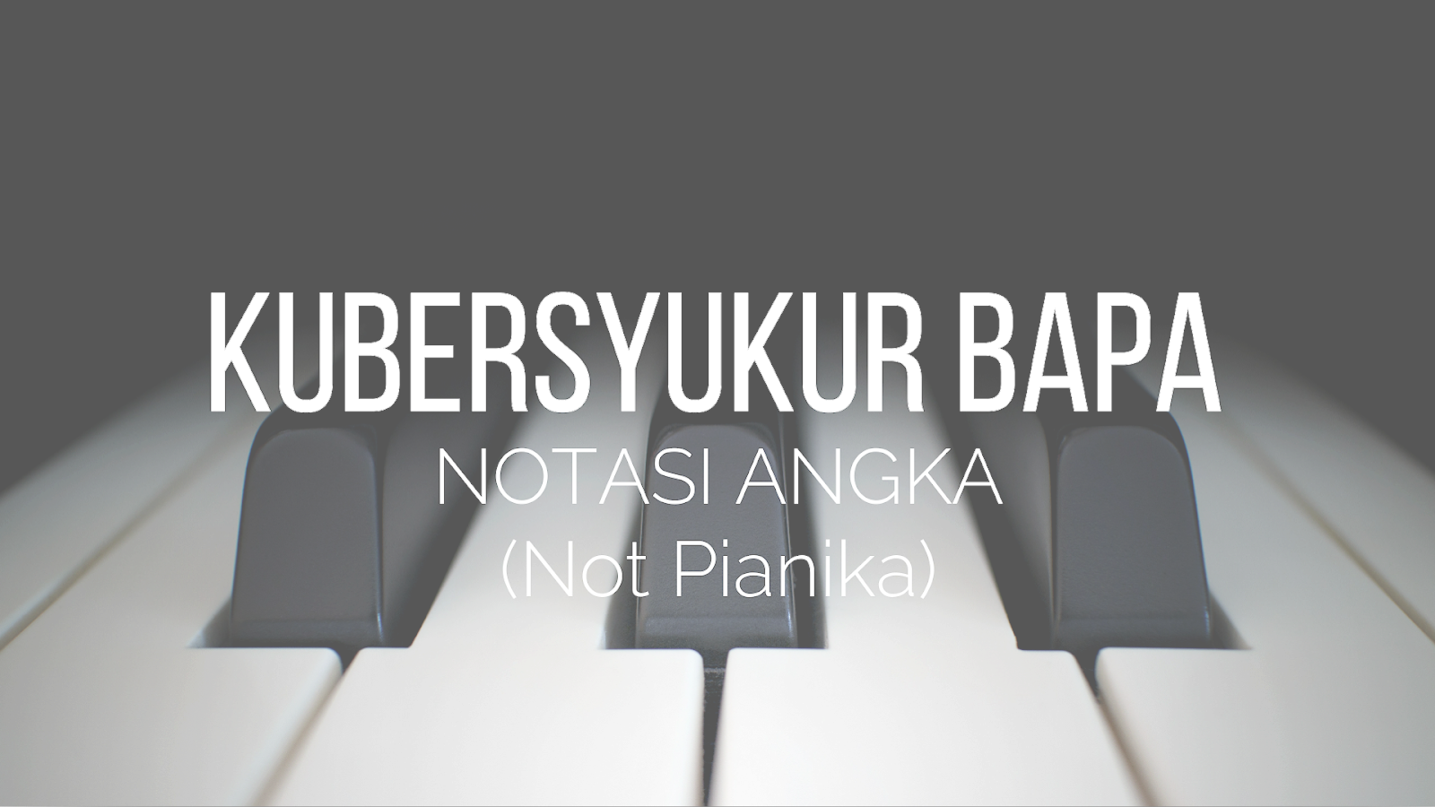 Not Angka Lagu Kubersyukur Bapa Symphony Worship Notasi Pianika