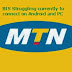 MTN BIS on Android and PC About to be Blocked and Now Struggles to Connect