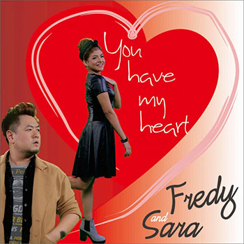Fredy & Sara - You Have My Heart