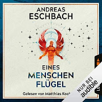 Eines Menschen Flügel - Andreas Eschbach