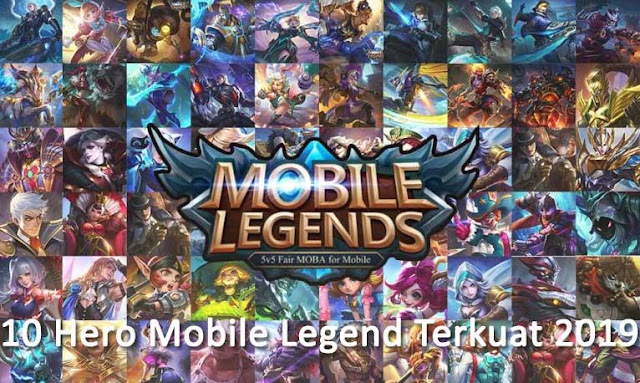 10 Hero Mobile Legend Terkuat 2019