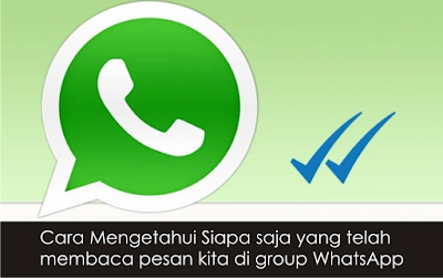 Cara Mengetahui siapa saja yang telah membaca pesan pada group WhatsApp di iOS & Android