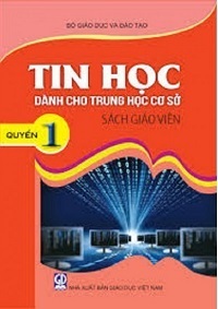 Sách giáo viên tin học THCS Quyển 1 - Nhiều Tác Giả