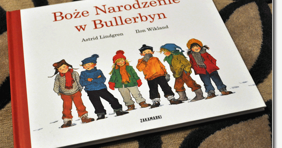 Jak Obchodzimy W Bullerbyn Gwiazdkę Tekst Czytajki - dziecięcych książek czar: Boże Narodzenie w Bullerbyn