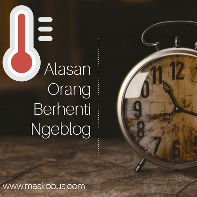 Alasan orang berhenti ngeblog Alasan orang berhenti ngeblog