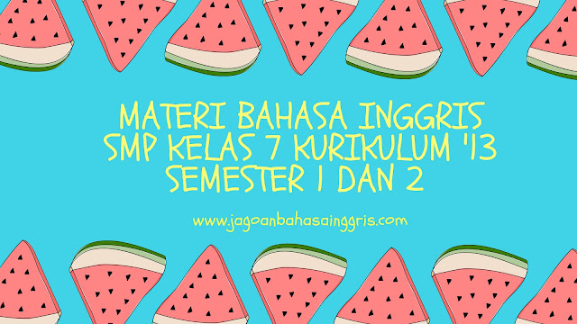 Materi Lengkap Bahasa Inggris SMP Kelas 7 Kurikulum 2013