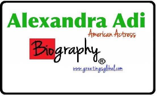 Alexandra Adi Biography