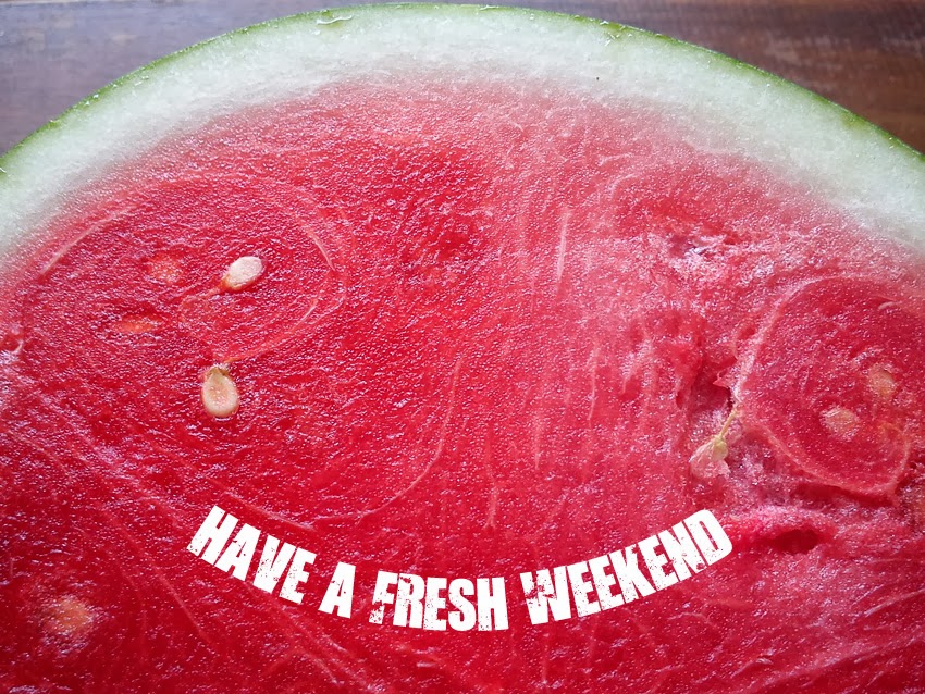 Have A Fresh Weekend