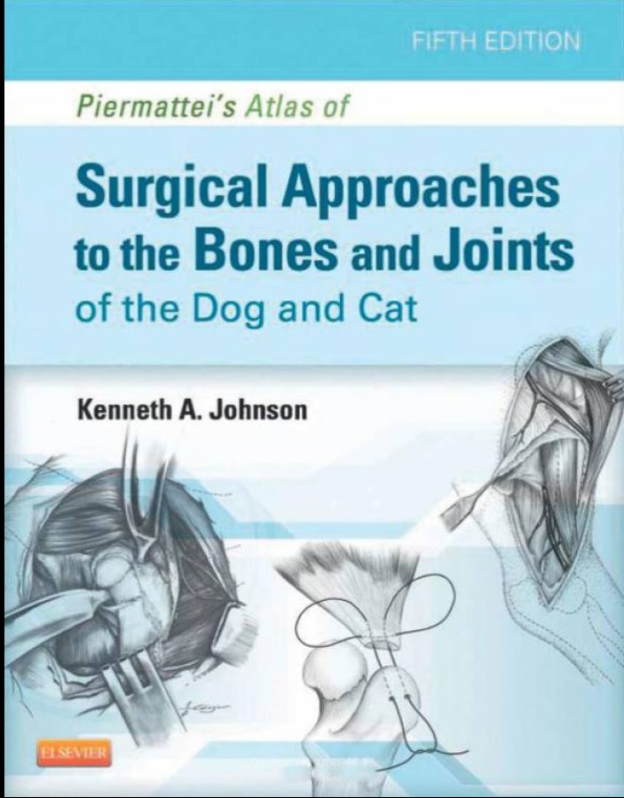 Surgical Approaches to the Bones and Joints of Dog And Cat ,5th Edition