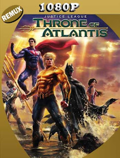 La Liga de la Justicia: El trono de Atlantis (2015) REMUX [1080p] Latino [GoogleDrive] SXGO