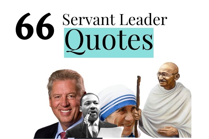 Servant Leadership Quotes - Great Leaders