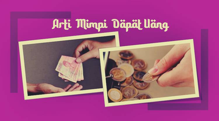 Arti Mimpi Dapat Uang Kertas 