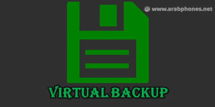 تحميل تطبيق Virtual Backup للاندرويد لعمل نسخة احتياطية للالعاب اخر اصدار