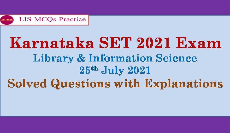 Karnataka SET (KSET) 2021 Solved Library & Information Science