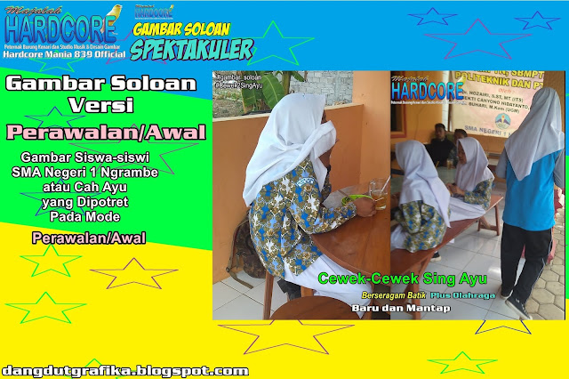 Gambar Soloan Spektakuler Versi Perawalan - Gambar Siswa-siswi SMA Negeri 1 Ngrambe Cover Batik 6 DG