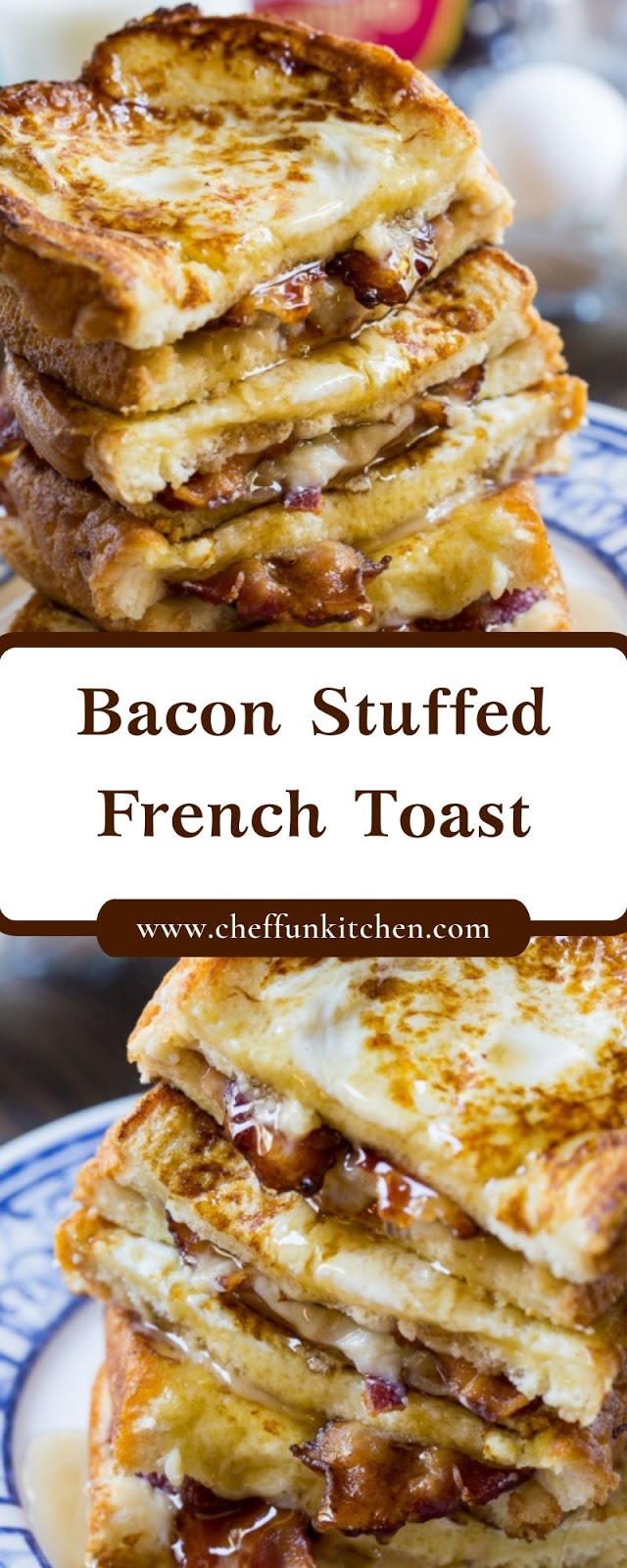Bacon Stuffed French Toast Bacon Stuffed French Toast