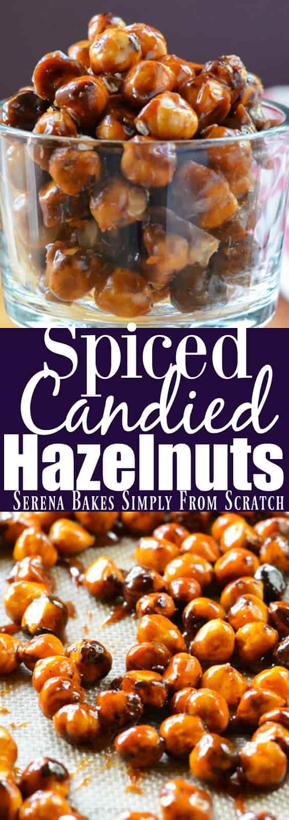 Easy to make Spiced Candied Hazelnuts recipe from Serena Bakes Simply From Scratch.