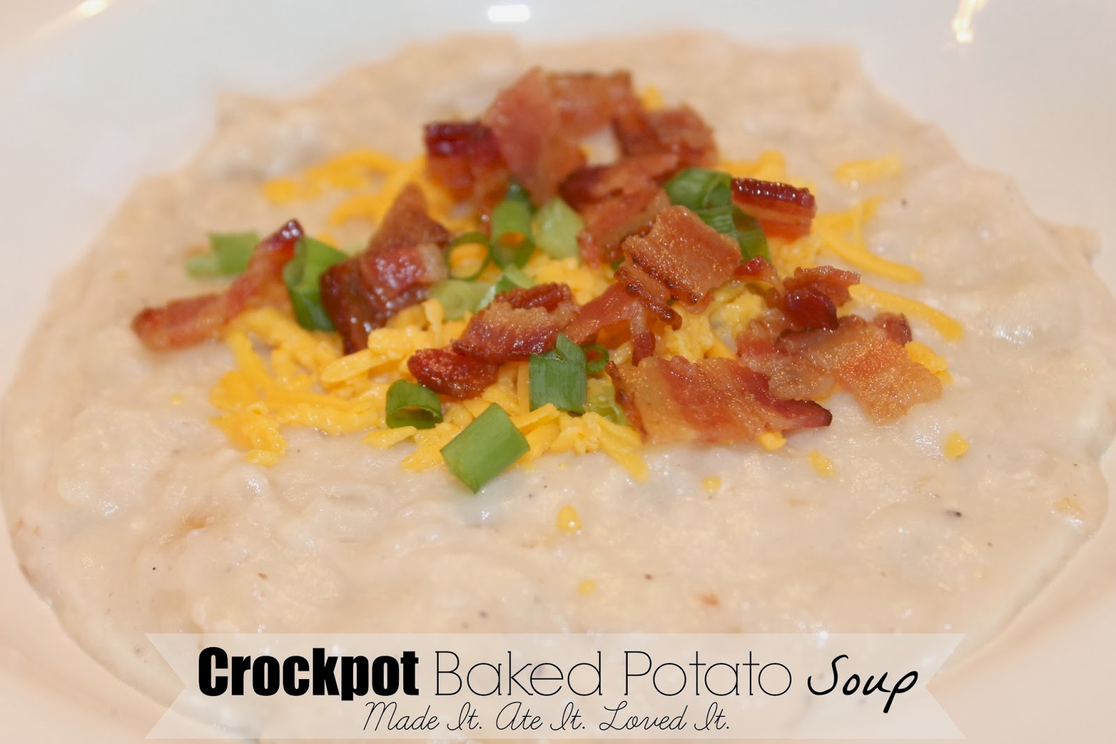Crockpot Baked Potato Soup – Made It. Ate It. Loved It.