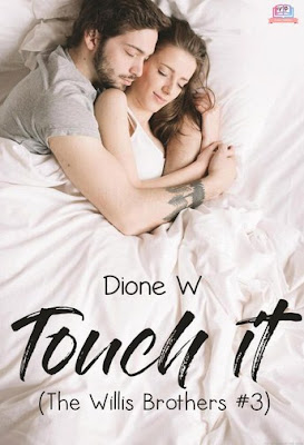 Touch It (The Willis Brothers #3) by Dione W Pdf Touch It (The Willis Brothers #3) by Dione W Pdf