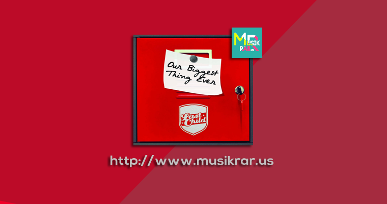 Download lagu Last Child Album Our Biggest Thing Ever