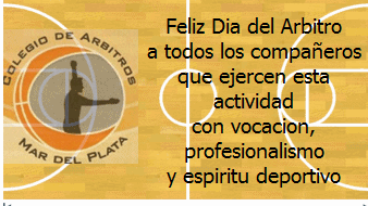Colegio de Arbitros de Basquet /Mar del Plata: Dia del Arbitro Felicidades