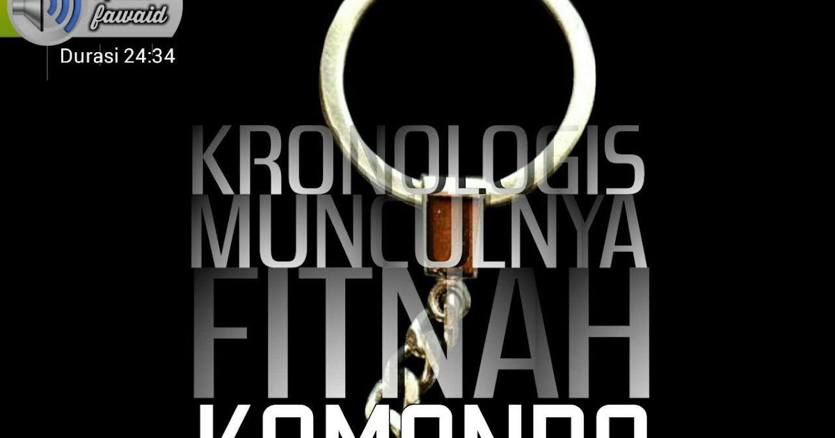 [AUDIO] Kronologis Munculnya Fitnah Komando AlUstadz