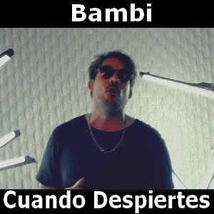 Bambi – Cuando Despiertes