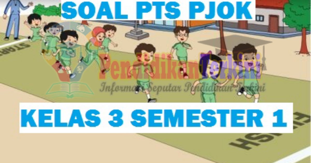 Soal Pts Pjok Kelas 3 Sd Mi Semester 1 K13 Dan Kunci Jawaban Pendidikanterkini