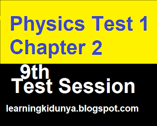 Physics Chapter no 2 test 1 mark 30 test